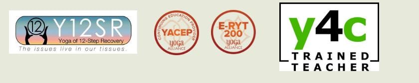 Y12SR Yoga of 12-Step Recovery, YACEP Continuing Education Provider, E-RYT 200 Yoga Alliance, and Y4C Trained Teacher certification badges